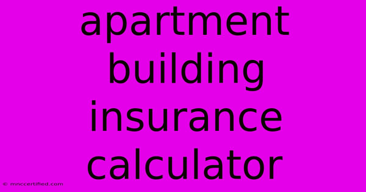 Apartment Building Insurance Calculator