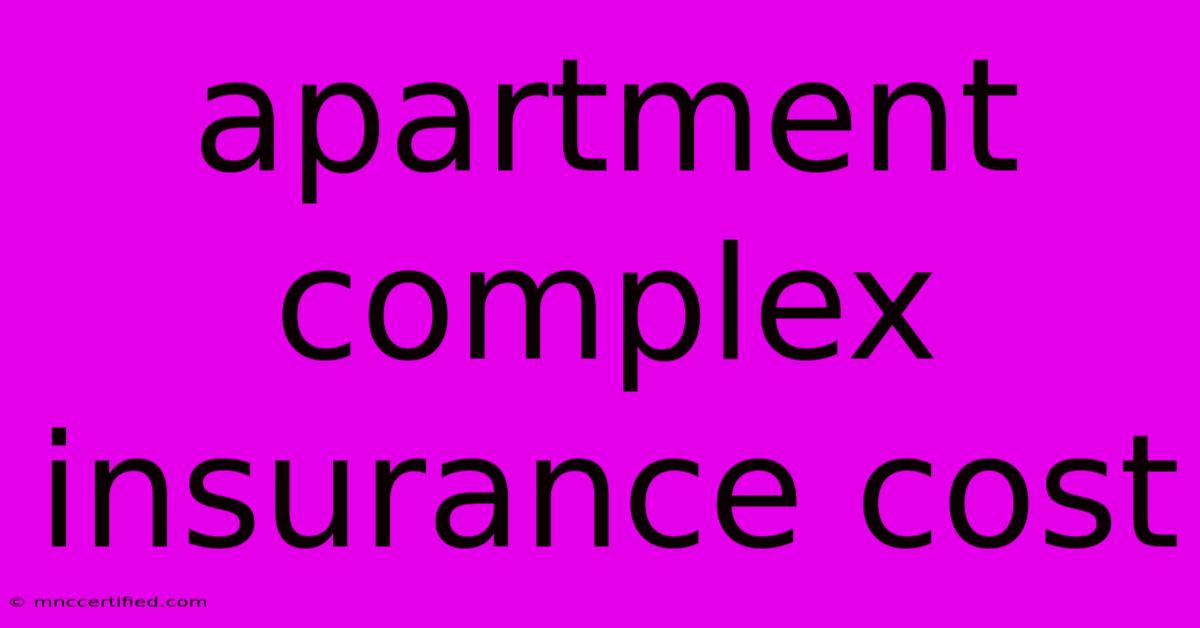 Apartment Complex Insurance Cost