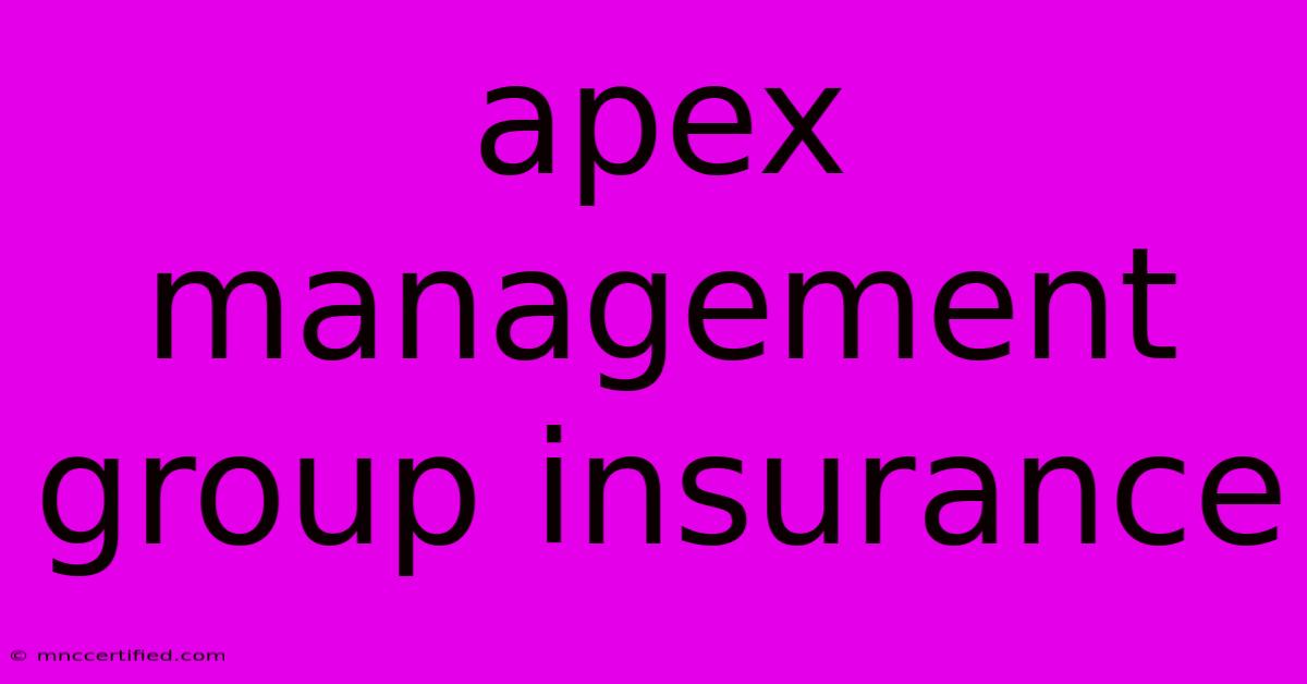 Apex Management Group Insurance