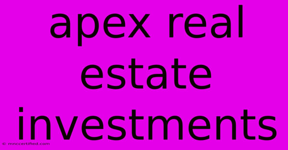 Apex Real Estate Investments