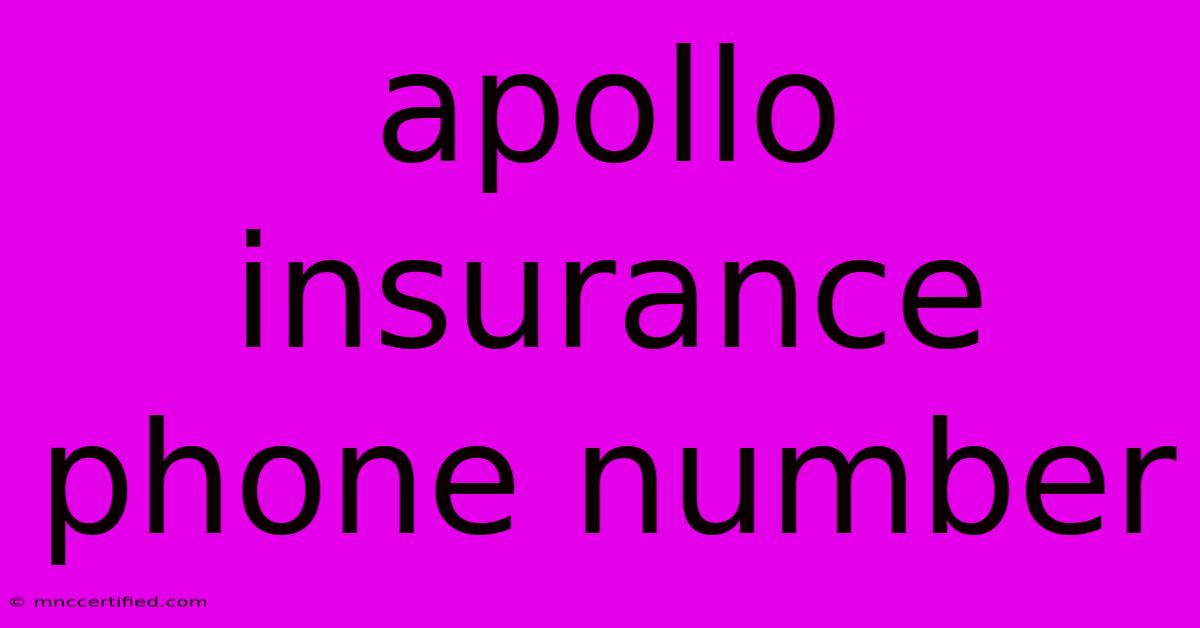 Apollo Insurance Phone Number