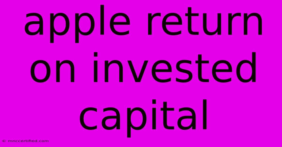 Apple Return On Invested Capital