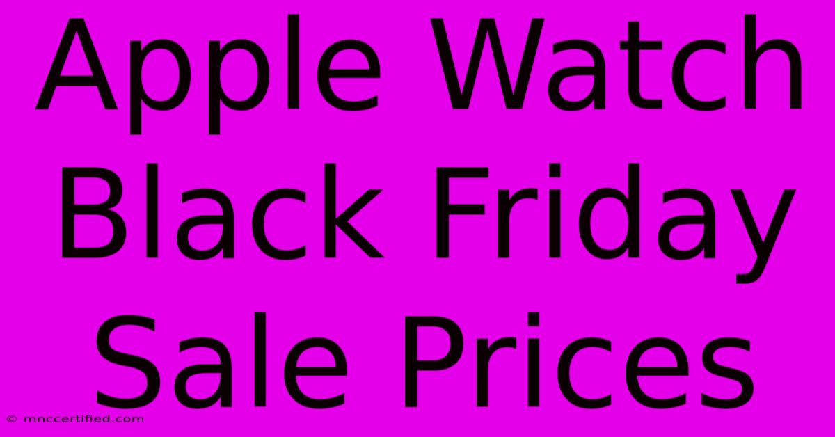 Apple Watch Black Friday Sale Prices