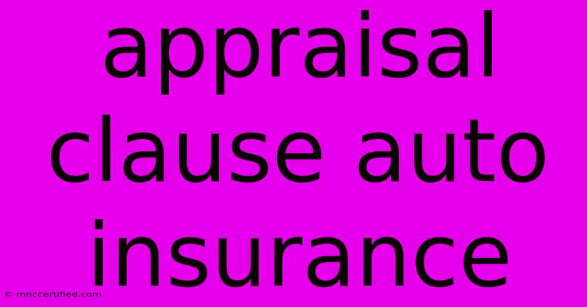 Appraisal Clause Auto Insurance