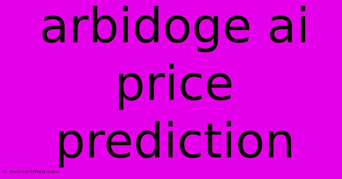 Arbidoge Ai Price Prediction