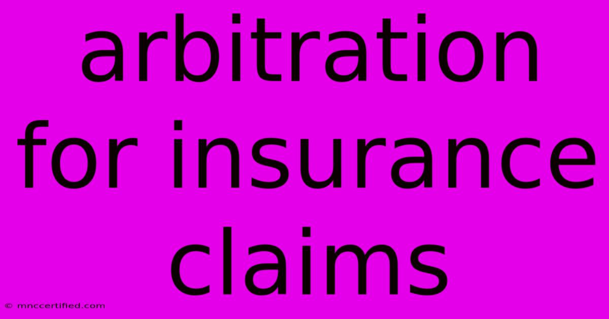 Arbitration For Insurance Claims