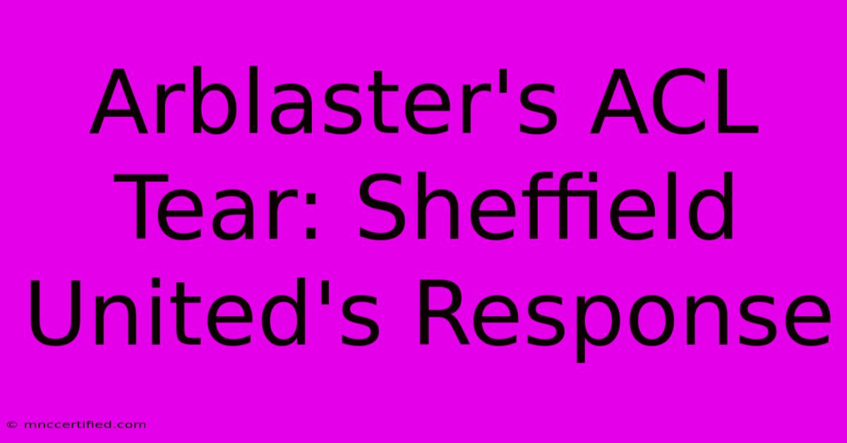 Arblaster's ACL Tear: Sheffield United's Response