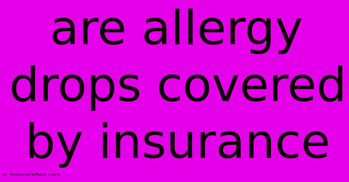 Are Allergy Drops Covered By Insurance