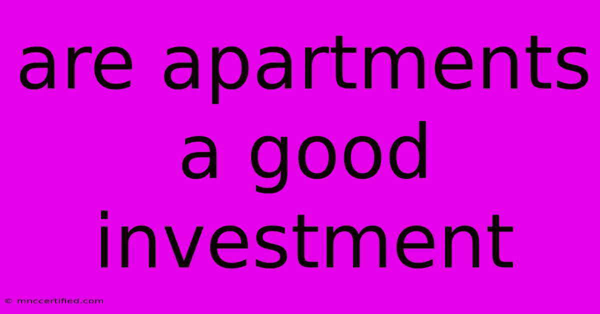 Are Apartments A Good Investment