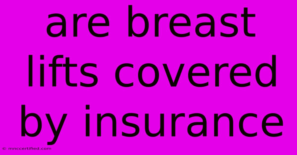 Are Breast Lifts Covered By Insurance