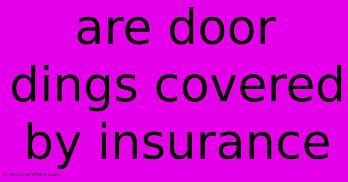 Are Door Dings Covered By Insurance