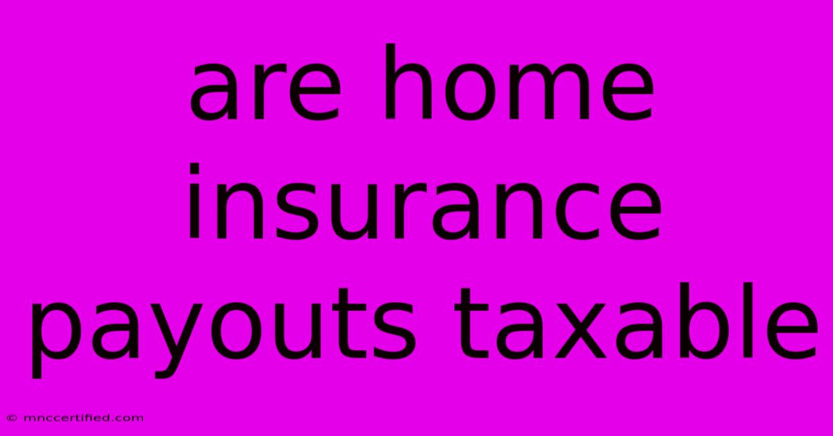 Are Home Insurance Payouts Taxable