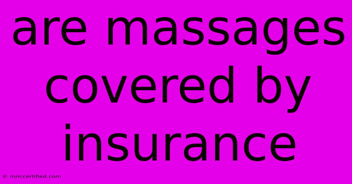 Are Massages Covered By Insurance