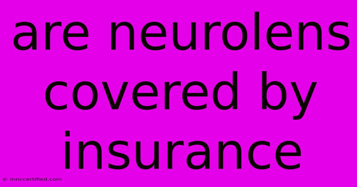 Are Neurolens Covered By Insurance