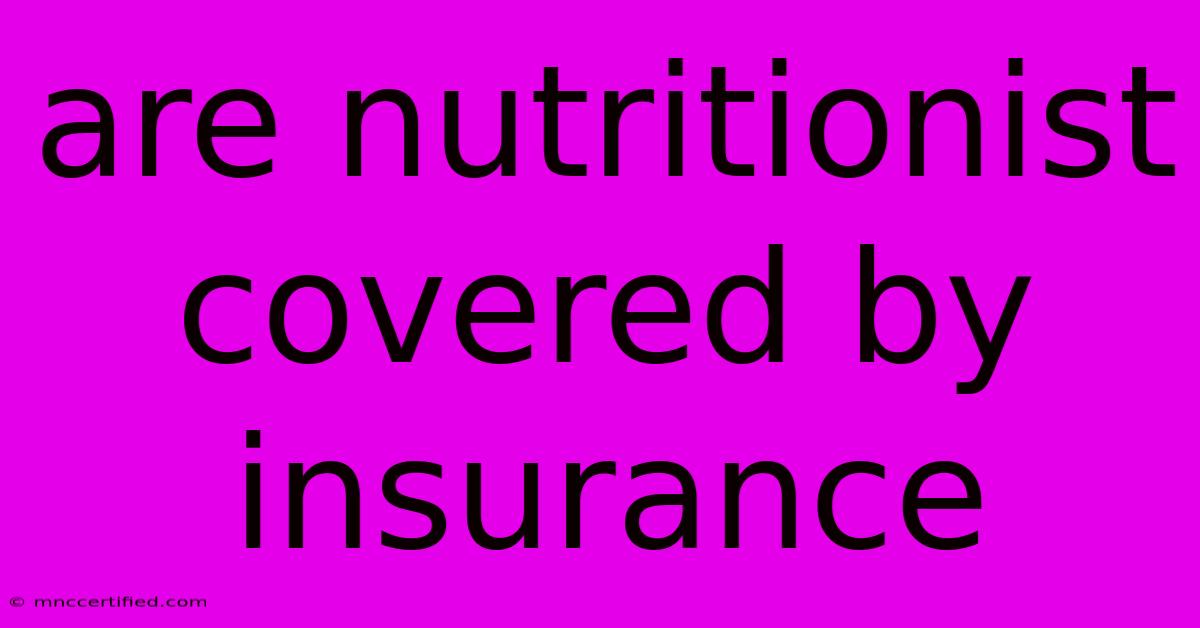 Are Nutritionist Covered By Insurance