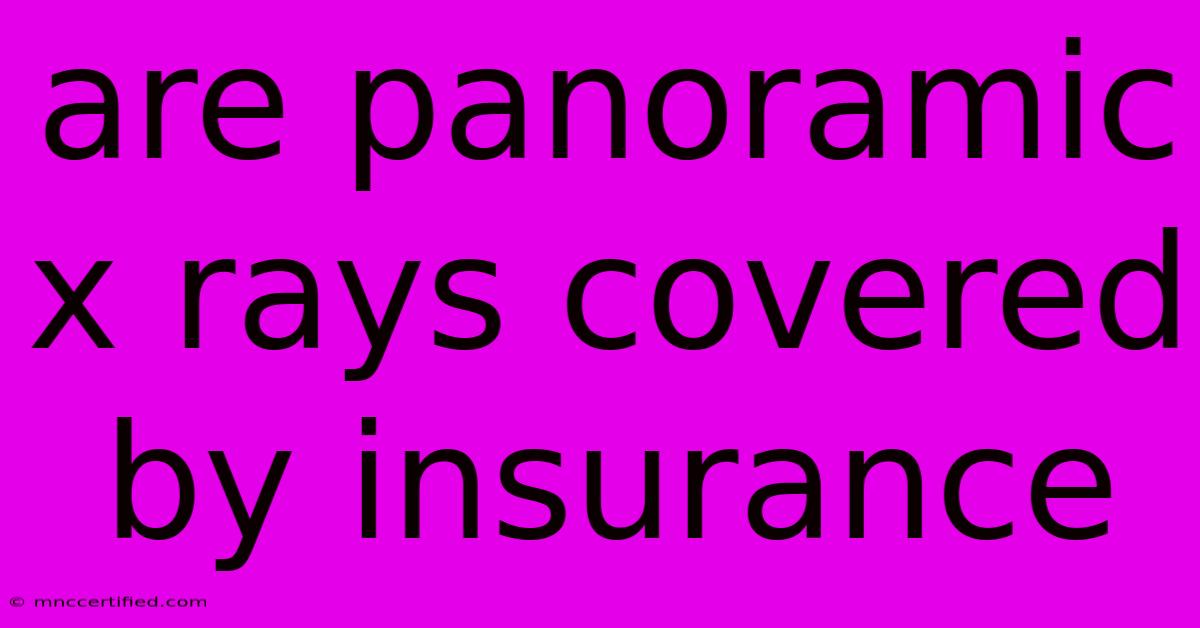 Are Panoramic X Rays Covered By Insurance