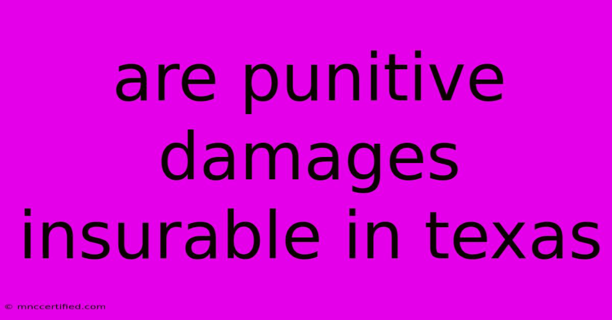 Are Punitive Damages Insurable In Texas