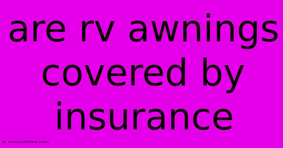 Are Rv Awnings Covered By Insurance