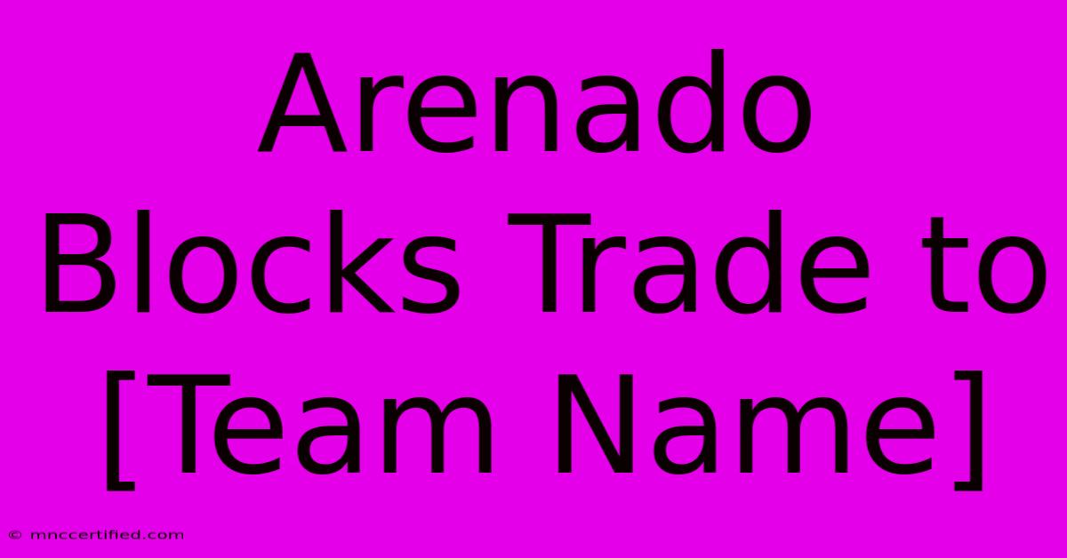 Arenado Blocks Trade To [Team Name]