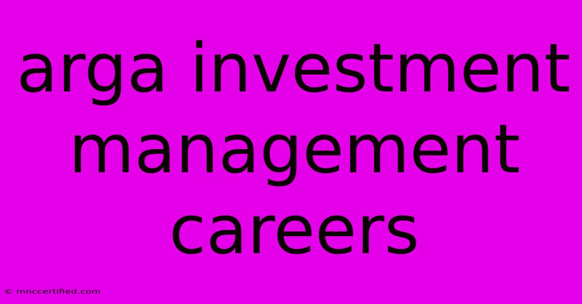 Arga Investment Management Careers