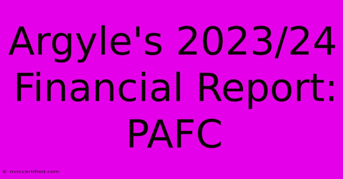 Argyle's 2023/24 Financial Report: PAFC