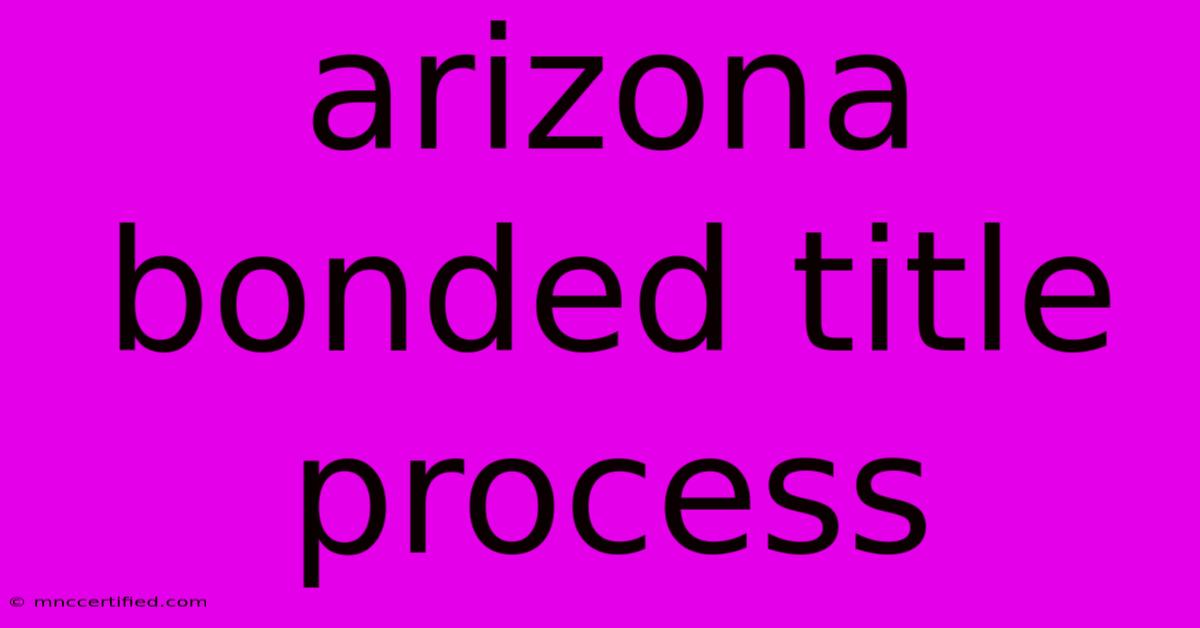 Arizona Bonded Title Process