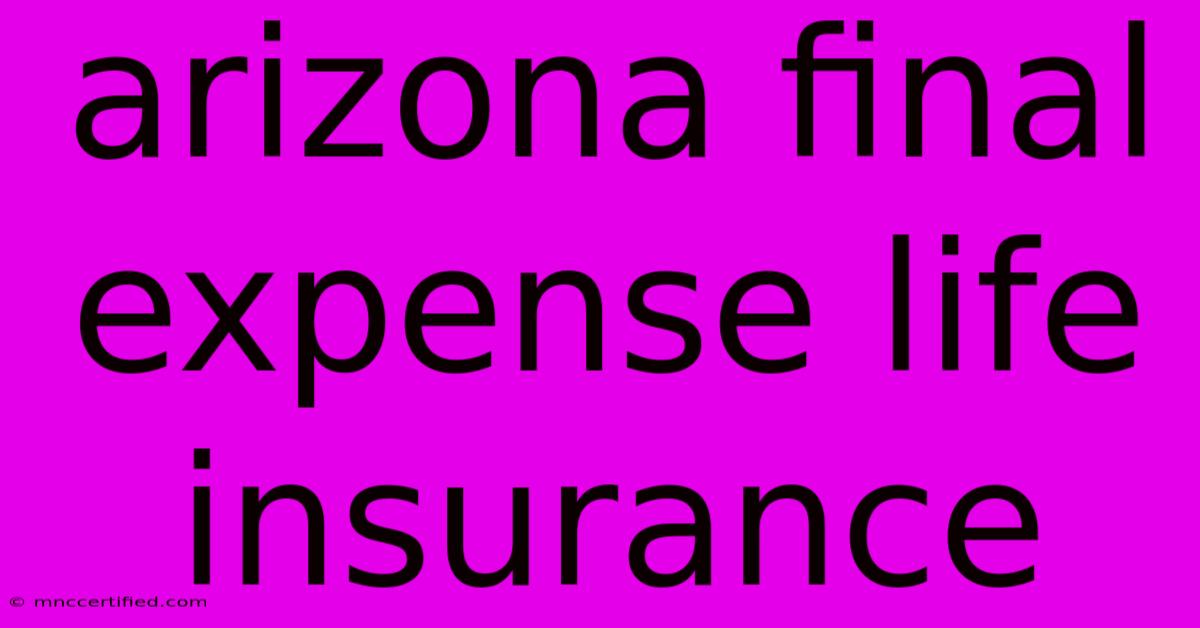 Arizona Final Expense Life Insurance