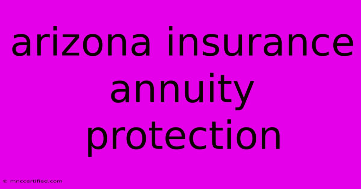 Arizona Insurance Annuity Protection