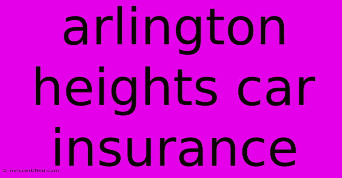 Arlington Heights Car Insurance