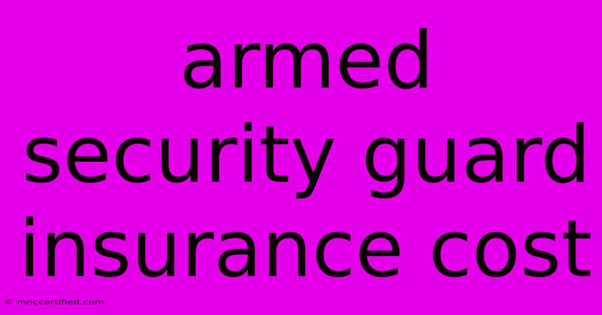 Armed Security Guard Insurance Cost