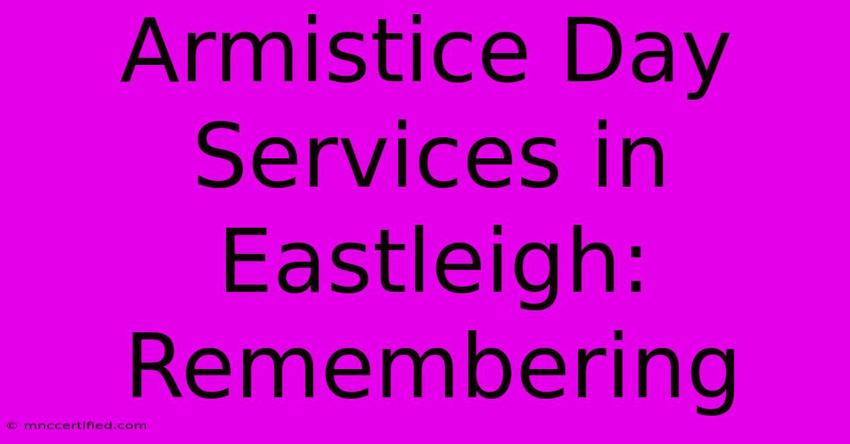 Armistice Day Services In Eastleigh: Remembering 