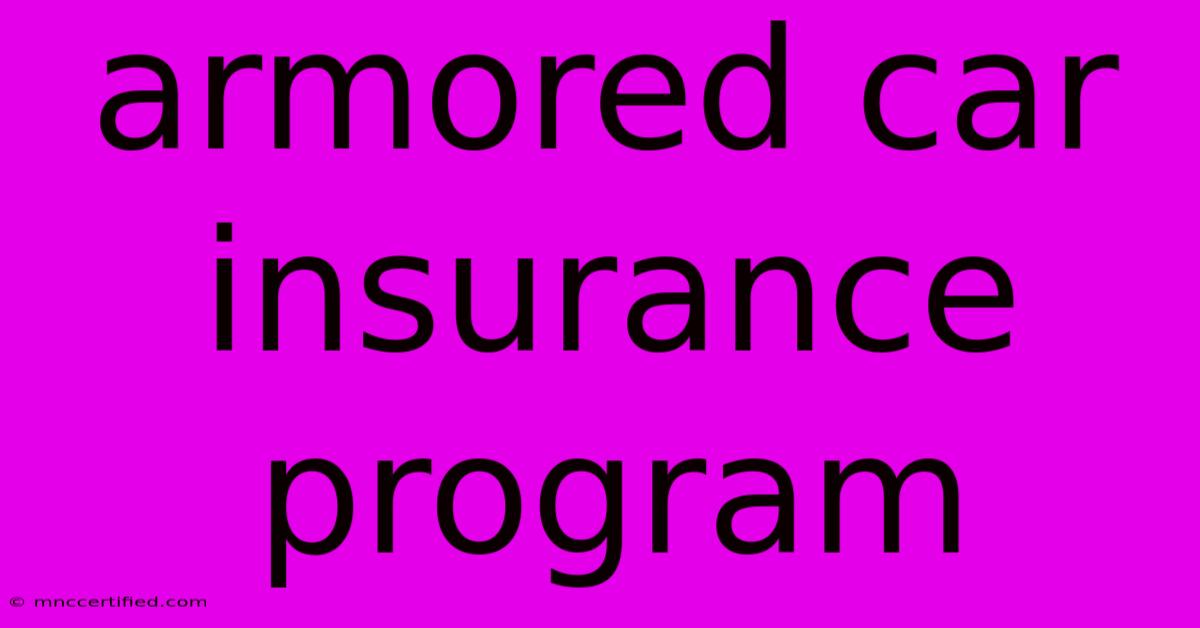 Armored Car Insurance Program