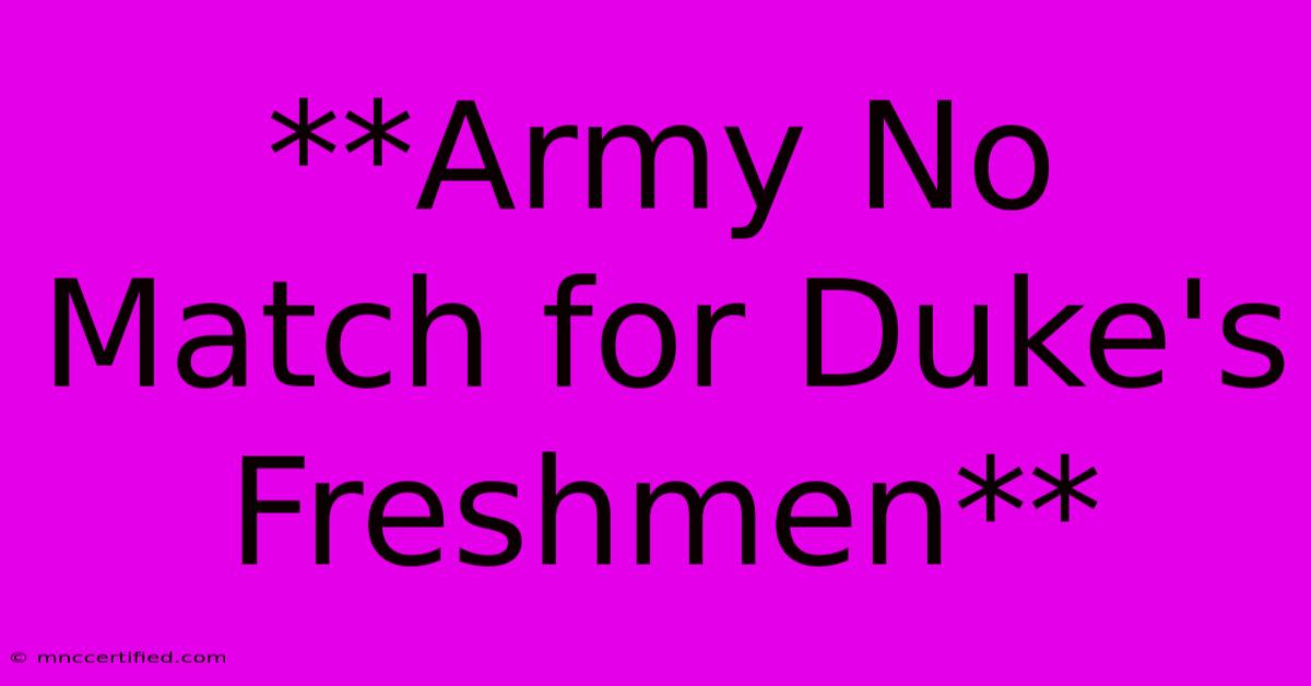 **Army No Match For Duke's Freshmen**