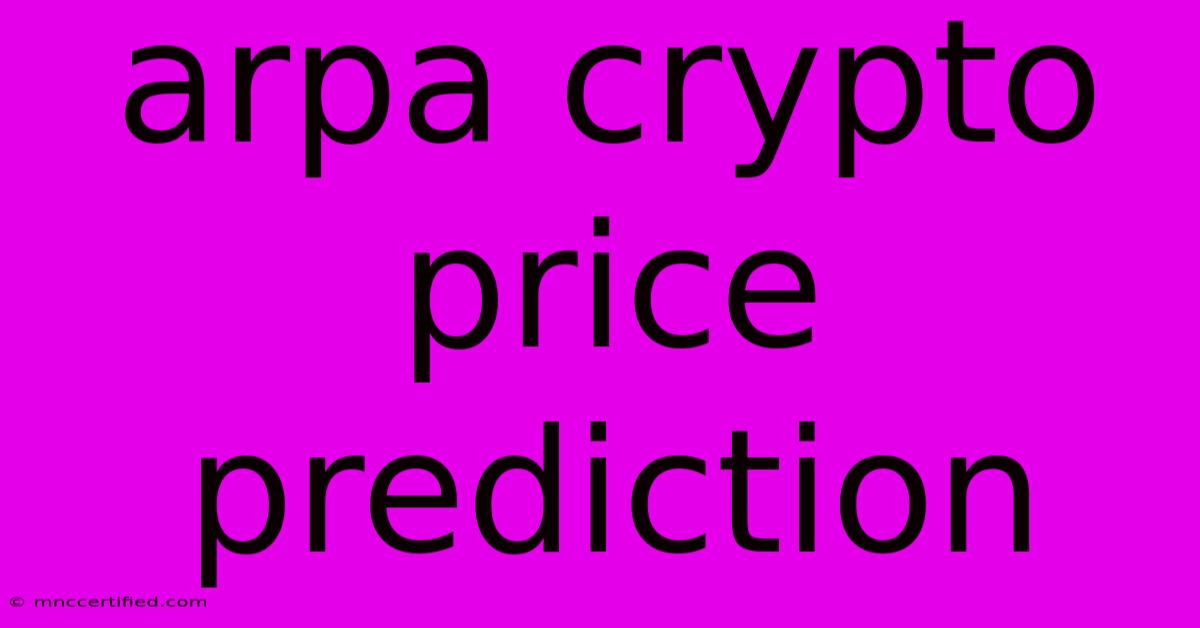 Arpa Crypto Price Prediction