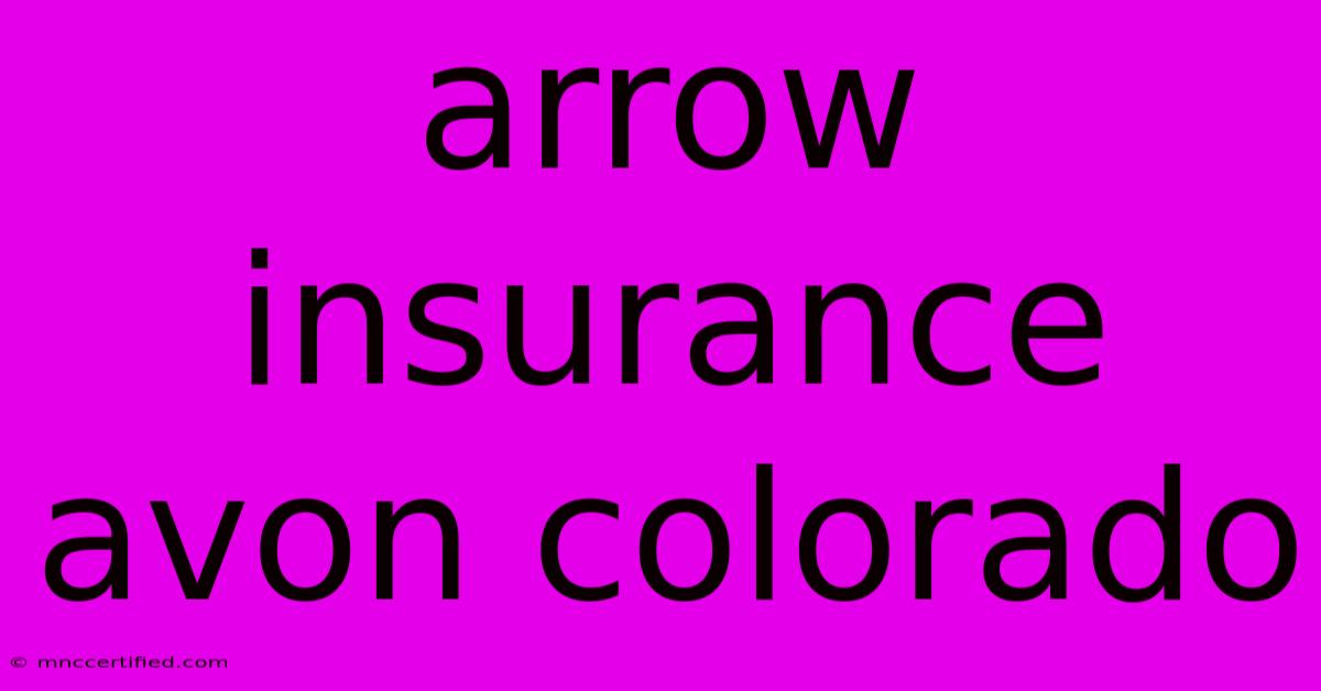 Arrow Insurance Avon Colorado