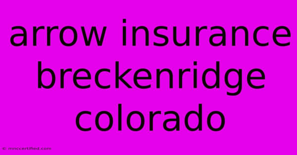 Arrow Insurance Breckenridge Colorado