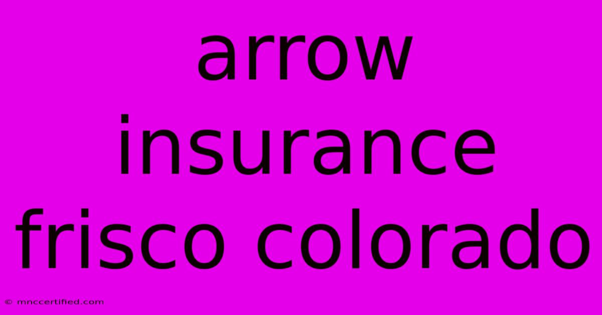 Arrow Insurance Frisco Colorado