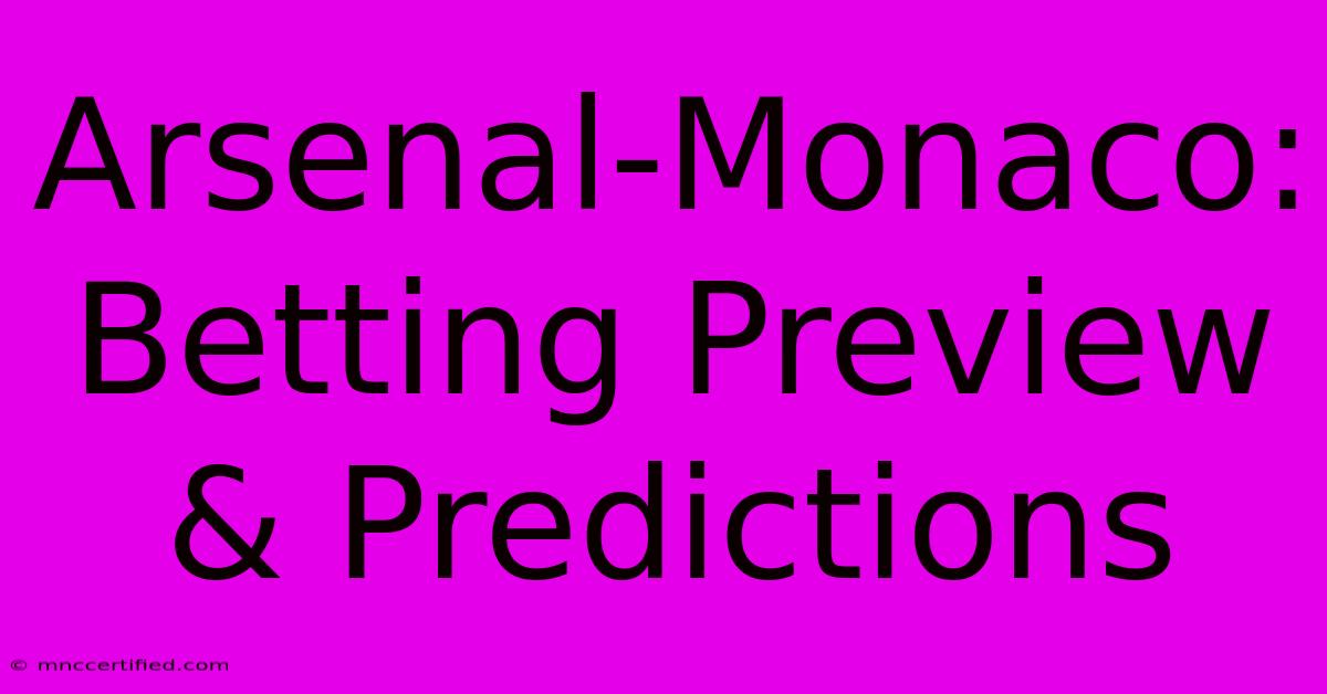 Arsenal-Monaco: Betting Preview & Predictions