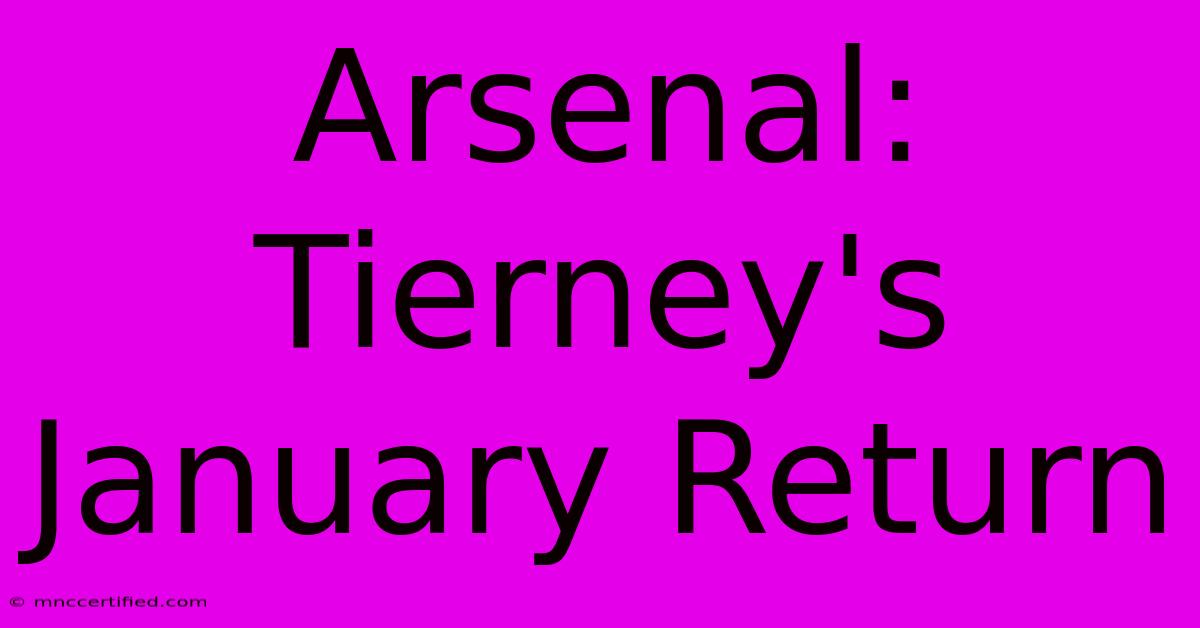 Arsenal: Tierney's January Return