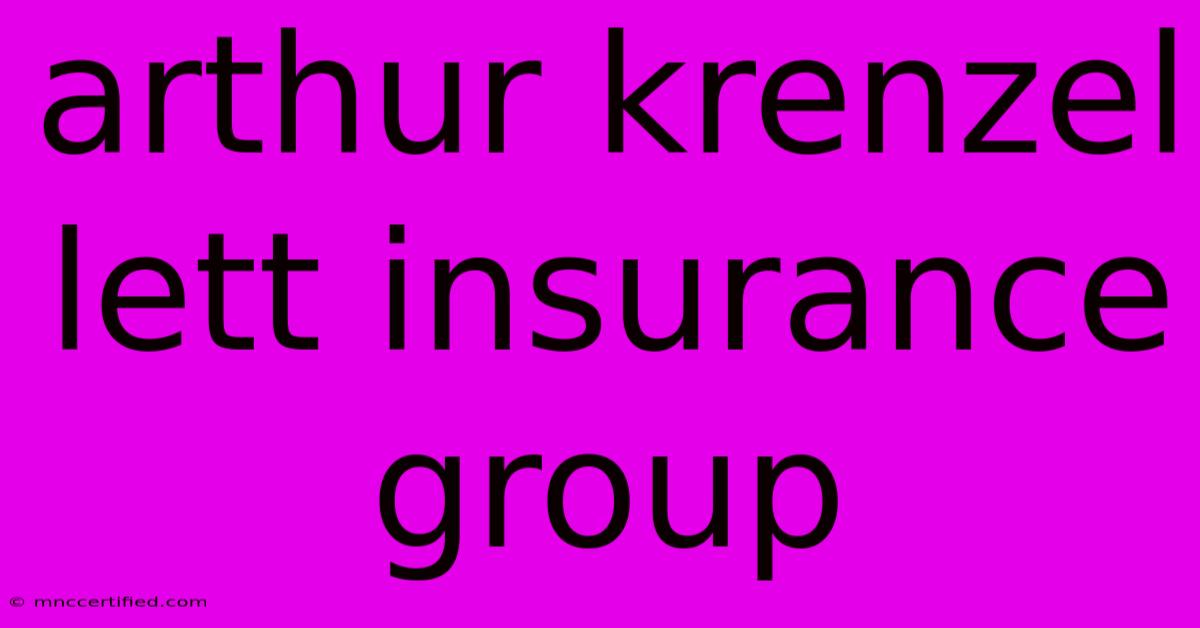 Arthur Krenzel Lett Insurance Group