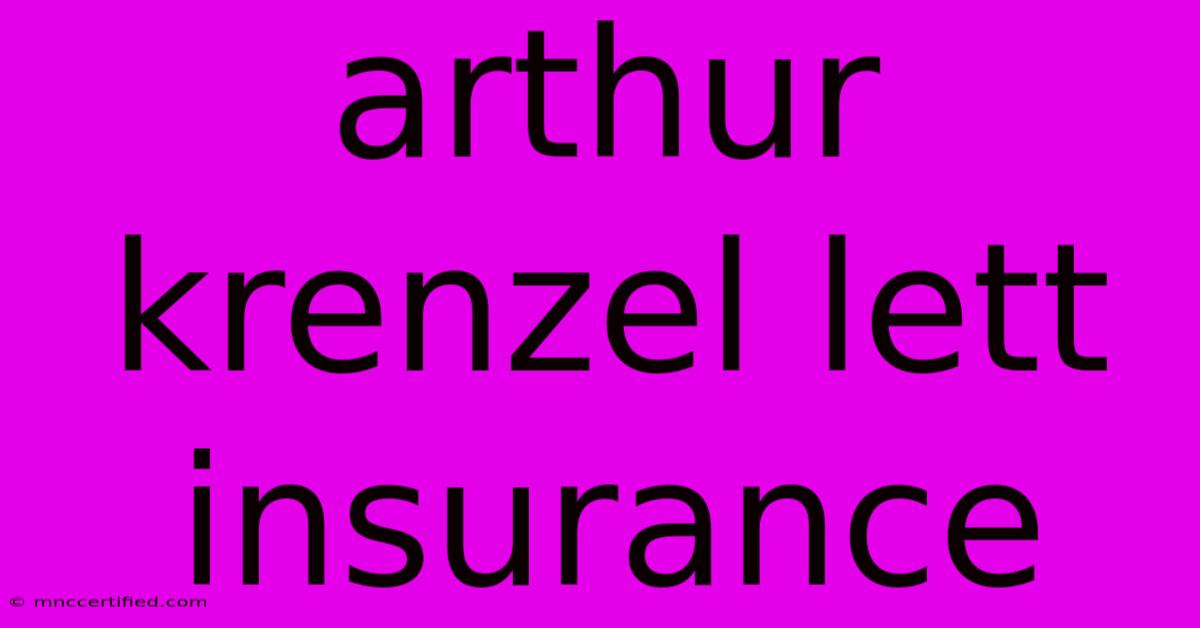 Arthur Krenzel Lett Insurance