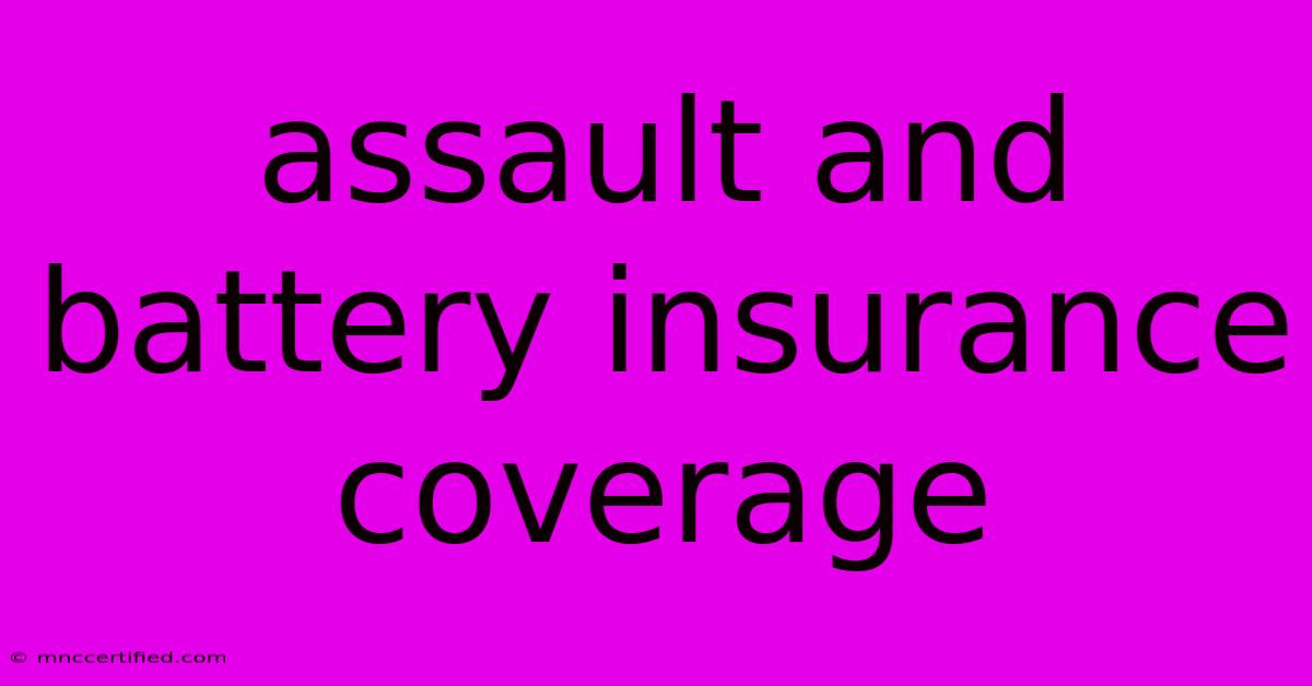 Assault And Battery Insurance Coverage