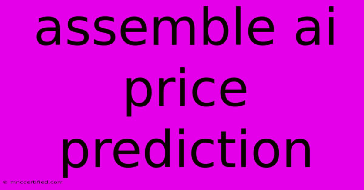 Assemble Ai Price Prediction