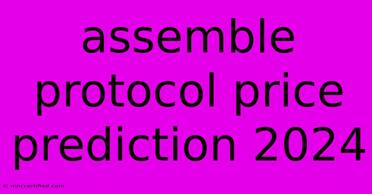 Assemble Protocol Price Prediction 2024