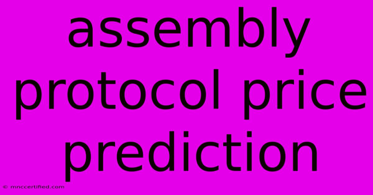 Assembly Protocol Price Prediction