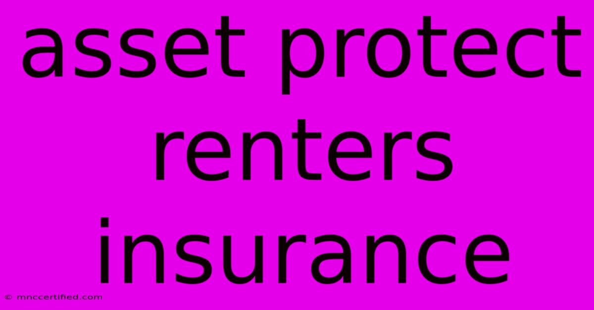 Asset Protect Renters Insurance