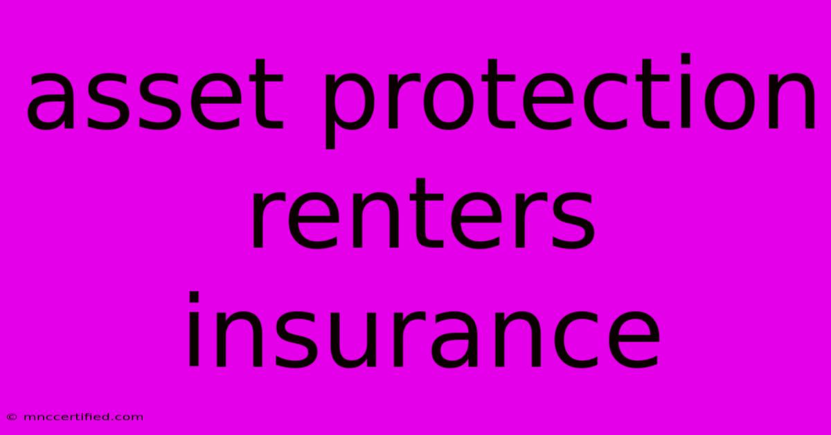 Asset Protection Renters Insurance