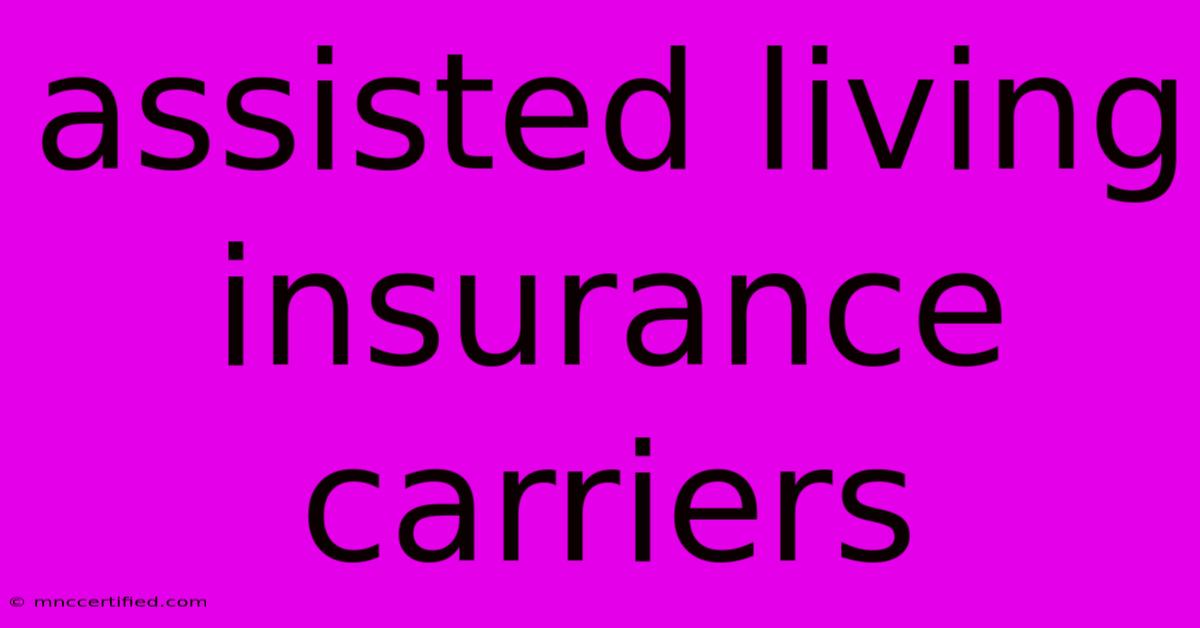 Assisted Living Insurance Carriers