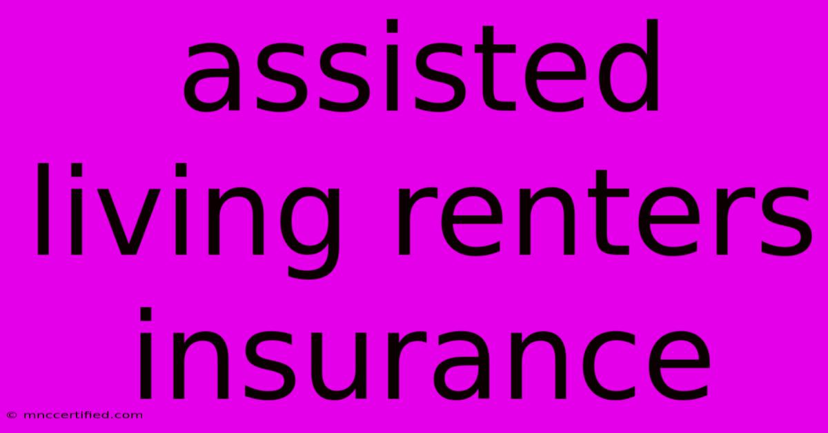 Assisted Living Renters Insurance