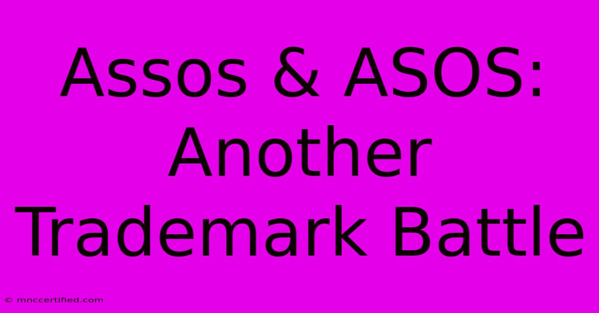 Assos & ASOS: Another Trademark Battle 